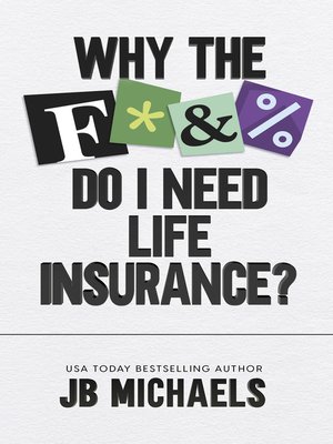 cover image of Why the F Do I Need Life Insurance?